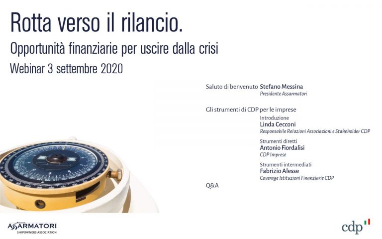 “Rotta verso il rilancio”. Assarmatori and Cassa Depositi e Prestiti (CDP) illustrate in a webinar the tools aimed to support companies operating in the maritime sector.